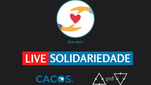 Live Solidariedade- Cacos solidariedade ativa