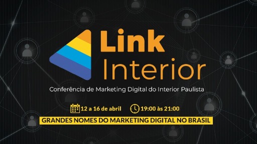 Link Interior 2021: evento traz grandes nomes do marketing digital no Brasil
